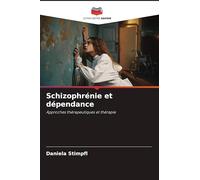 Schizophrénie et dépendance: Approches thérapeutiques et thérapie