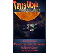 Schlachtkreuzer Barrakuda: Band 1: Der Tevandian Feldzug / Band 2: Die Ziziras-Mission / Band 3: Krieg auf der Barrakuda