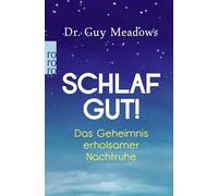 Schlaf gut!: Das Geheimnis erholsamer Nachtruhe