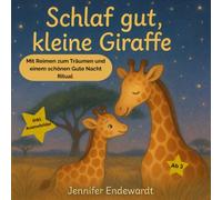 Schlaf gut, kleine Giraffe: Mit Reimen zum Träumen und einem schönem Gute-Nacht-Ritual