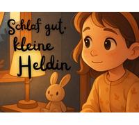 Schlaf gut, kleine Heldin