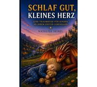 Schlaf gut, kleines Herz.: Eine poetische Gute-Nacht-Geschichte in Reimform für Kinder ab 1 Jahr - voller Fantasie, Geborgenheit und süßer Träume