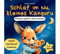 Schlaf im Nu, kleines Känguru Mitmachbuch & Gute-Nacht-Geschichte zum entspannten Einschlafen für Kleinkinder ab 2 Jahren: Interaktives Vorlesebuch ... Pusten, Schütteln, Wischen, Kippen: 1
