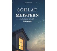 Schlaf Meistern: Natürlich Besser Schlafen