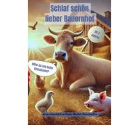 Schlaf schön lieber Bauernhof: eine interaktive Gute-Nacht-Geschichte
