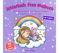 Schlafende Feen Malbuch: Zauberhafte schlafende Feen, Blumen, Waldtiere und Einhörner zum Ausmalen für Kinder von 4-8 Jahren (TinyArt Studio Malbücher)