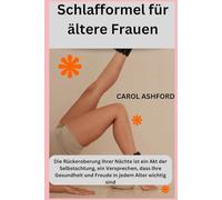 Schlafformel für ältere Frauen: Die Rückeroberung Ihrer Nächte ist ein Akt der Selbstachtung, ein Versprechen, dass Ihre Gesundheit und Freude in jedem Alter wichtig sind