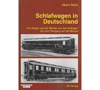 Schlafwagen in Deutschland. Die Wagen und der Betrieb von den Anfängen bis zum Übergang auf die Mitropa