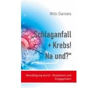 Schlaganfall + Krebs! Na Und? (ebook)