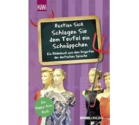"Schlagen Sie dem Teufel ein Schnäppchen": Ein Bilderbuch aus dem Irrgarten der deutschen Sprache