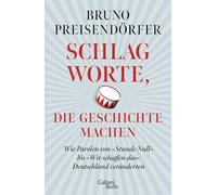 Schlagworte, die Geschichte machen: Wie Parolen von 'Stunde Null' bis 'Wir schaffen das' Deutschland veränderten