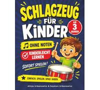Schlagzeug für Kinder ab 3 Jahren I Ohne Noten - Kinderleicht lernen: Einfacher Einstieg in Rhythmus und Koordination - Spielerisches Lernen für Anfänger (Schlagzeug lernen für Kinder)