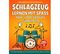 SCHLAGZEUG Spielen Lernen - Rock- & Pop-Grooves für Kinder: Das ideale Einstiegsbuch mit einfachen Rhythmen, Bildern, Noten und Video-Tutorials