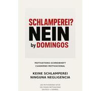 Schlamperei? Nein. - Motivations-Schreibheft / Cuaderno Motivacional: A4 Notizbuch mit 230 Motivationssätzen - Deutsch & Español | Journal für Disziplin, Fokus und persönliche Entwicklung