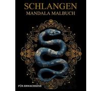 Schlangen Malbuch Für Erwachsene: Schlangen-Muster zum Ausmalen - Stressabbau & Entspannung