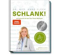 Schlank! und gesund mit der Doc Fleck Methode: Alles über einen gesunden Darm, gute Fette und einen aktiveren Stoffwechsel. Mit 80 köstlichen Rezepten.