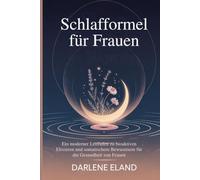 Schlaﬀormel für Frauen: Ein moderner Leitfaden zu bioaktiven Elixieren und somatischem Bewusstsein für die Gesundheit von Frauen