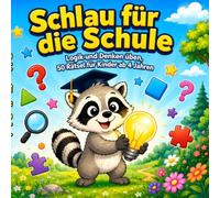 Schlau für die Schule: Logik und Denken üben, 50 Rätsel für Kinder ab 4 Jahren