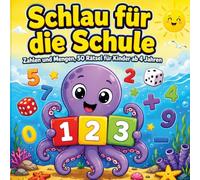 Schlau für die Schule: Zahlen und Mengen, 50 Rätsel für Kinder ab 4 Jahren