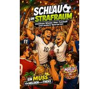 Schlau im Strafraum - Unnützes Wissen über Fußball und andere Sportarten - Malle Edition: Geschenk für Fußballer, Fußballfans, Mannschaften, Vereine, ... Thekenkrieger, Malle, Party und Ballermann