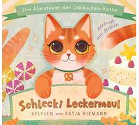 Schlecki Leckermaul. Die Abenteuer der Lebkuchen-Katze: Hörbuch mit Liedern, gesprochen von Katja Riemann (Doppel-CD)