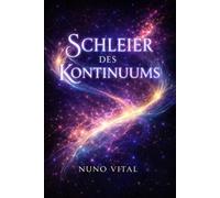 SCHLEIER DES KONTINUUMS: Manche Wahrheiten sind zwischen den Welten verborgen...