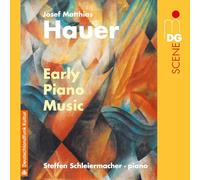 Schleiermacher - Josef Matthias Hauer: Early Piano Music