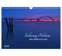 Schleswig-Holstein - über Stadt und Land (Wandkalender 2026 DIN A4 quer), CALVENDO Monatskalender: Die Fehmarnsundbrücke, der Holm in Schleswig, ... weitere sehenswerte Orte Schleswig-Holsteins