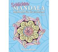 Schlichtes Mandala-Malbuch für Erwachsene - Band 1: 50 Schlichte Mandalas zum Stressabbau und zur Entspannung