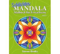 Schlichtes Mandala-Malbuch für Erwachsene - Band 3: 50 Schlichte Mandalas zum Stressabbau und zur Entspannung