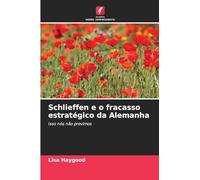 Schlieffen e o fracasso estratégico da Alemanha: Isso nós não previmos