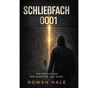 Schließfach 0001: Ein Thriller aus dem Schatten der Stadt