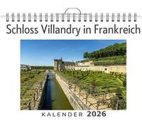 Schloss Villandry in Frankreich: (Wandkalender 2026, Kalender DIN A4 quer, Monatskalender im Querformat mit Kalendarium, das perfekte Geschenk)