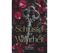 Schlüssel der Wahrheit: Dunkle Bündnisse, ein erbarmungsloser Feind und eine Liebe, die das Schicksal herausfordert.