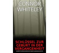 Schlüssel zur Geburt in der Vergangenheit: Ein Bettie-Privatdetektiv-Krimi Kurzgeschichte (Bettie English Privatdetektiv Krimis)