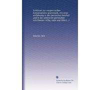 Schlüssel zur neupersischen konversations-grammatik, mit einer einführung in den persischen briefstil und in die selteneren persischen schriftarten: tä'lîq, tulút und ??kästä-y? z?n?îr