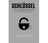 Schlüsselbestand & Verwaltung: Die einfache Art den Bestand, Ausgabe und Abgang von Schlüsseln zu verwalten