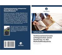 Schlüsselmerkmale erfolgreicher Joint Ventures in der Rohstoffindustrie: Baumangement