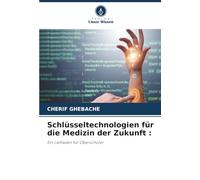 Schlüsseltechnologien für die Medizin der Zukunft :: Ein Leitfaden für Oberschüler