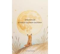 Schlummerwald -20 tierische Gute-Nacht-Geschichten: Tiergeschichten zum Vorlesen, Einschlafen, Entspannen und Kuscheln - liebevoll erzählt für Kinder ab 1 Jahr