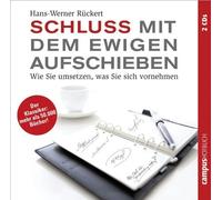 Schluss mit dem ewigen Aufschieben: Wie Sie umsetzen. was Sie sich vornehmen von Rückert. Hans-Werner (2011) Audio CD