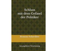 Schluss mit dem Gefasel der Politiker: Aus gegebener Veranlassung