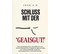 Schluss mit der Gefallsucht!: Ein strategisches Handbuch zur Überwindung des Anpassungszwangs, zur Souveränität und zur konsequenten Grenzziehung.