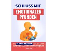 Schluss Mit Emotionalen Pfunden: Die 21-Tage-Methode, um mit dem emotionalen Essen aufzuhören | Emotionales Essen überwinden | Stressessen Stoppen | ... | Dauerhaft Abnehmen | Heißhunger Reduzieren