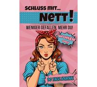 Schluss mit Nett Dein Weg zur Selbstbehauptung 90 Tage Journal: Befreie dich von Selbstzweifeln | Für Frauen, die ihre Stimme finden wollen - mit ... Heilung alter Muster | Geschenk Frauen