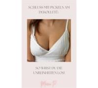 Schluss Mit Pickeln Am Dekolleté: (ebook)