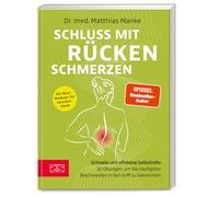 Schluss mit Rückenschmerzen: Schnelle und effektive Selbsthilfe: 30 Übungen, um die häufigsten Beschwerden in den Griff zu bekommen