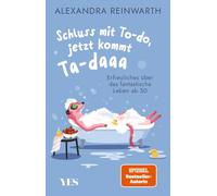 Schluss mit To-do, jetzt kommt Ta-daaa: Erfreuliches über das fantastische Leben ab 50 | Mit Humor und Gelassenheit die neue Freiheit beim Älterwerden genießen