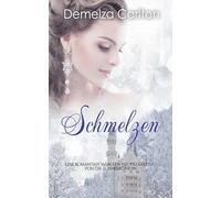 Schmelzen: Eine Romantasy Märchen-Neuerzählung von Die Schneekönigin: 12 (Mittelalterliche Märchen-Liebesromanserie)