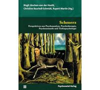 Schmerz: Perspektiven aus Psychoanalyse, Psychotherapie, Psychosomatik und Tiefenpsychologie
